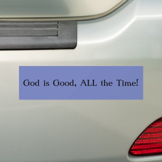 Gott ist gut, ALL the Time! Autoaufkleber (Auf Auto)