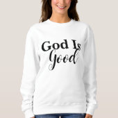 Gott ist gut Christliche Psalmen 107:1 Schrift Sweatshirt (Vorderseite)