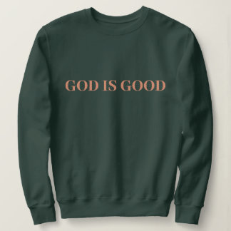 Gott ist gut Niedlich, einfach, modern und modern Sweatshirt