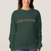 Gott ist gut Niedlich, einfach, modern und modern Sweatshirt (Vorderseite)