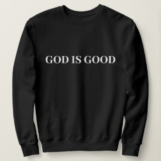 Gott ist gut Niedlich, einfach, modern und modern Sweatshirt