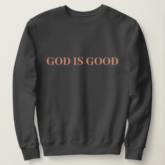 Gott ist gut Niedlich, einfach, modern und modern Sweatshirt