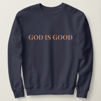Gott ist gut Niedlich, einfach, modern und modern  Sweatshirt