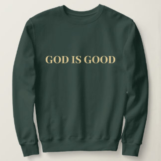 Gott ist gut Niedlich, einfach, modern und modern Sweatshirt