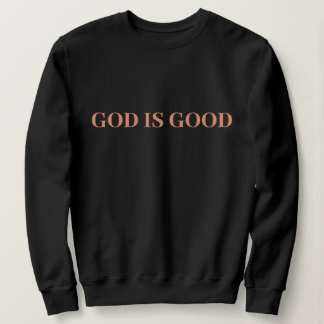 Gott ist gut Niedlich, einfach, modern und modern Sweatshirt