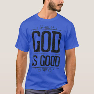 Gott ist gute Christliche Männer Frauen Inspiratio T-Shirt