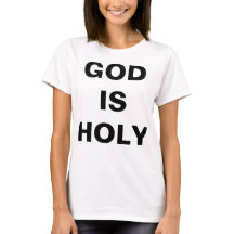 "Gott ist heilig" T - Shirt der Frauen