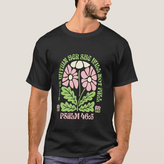 Gott ist in ihr, sie wird nicht scheitern Psalm 46 T-Shirt (Vorderseite)