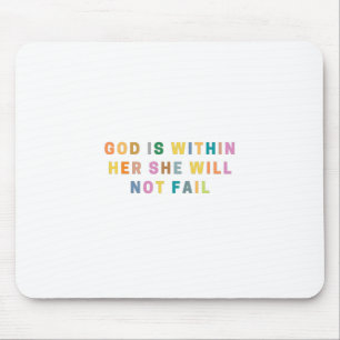 GOTT IST IN IHR, SIE WIRD NICHT VERSAGT MOUSEPAD