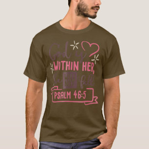 Gott ist in ihr wird sie nicht auf Psalm 465 falle T-Shirt