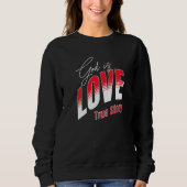 Gott ist Liebe Christlich Sweatshirt (Vorderseite)