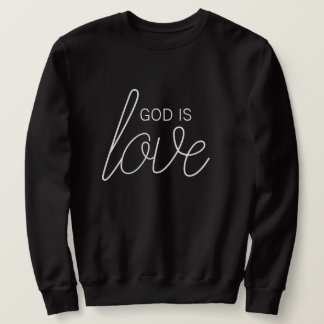 Gott ist Liebe Modernes Christliches Sweatshirt