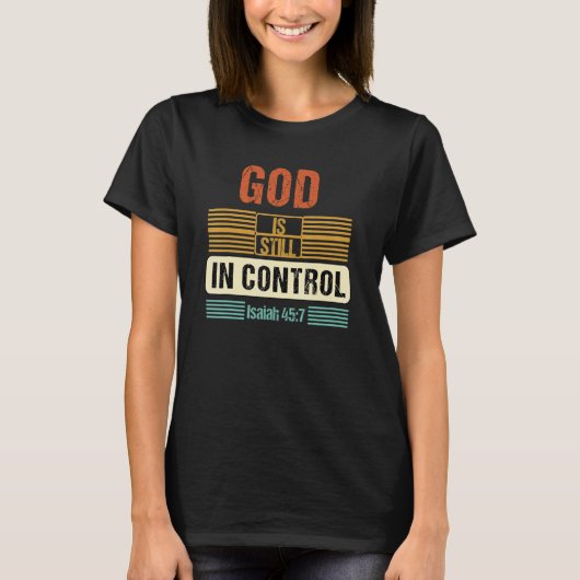 Gott ist noch in der Kontrolle Christlich Jesus Gl T-Shirt (Vorderseite)