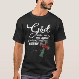 Gott ist nur einer, der das Tal des Ärgers machen T-Shirt