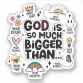 Gott ist so viel größer aufkleber (Vorderseite)