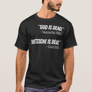 Gott ist tot Nietzsche ist tot 1 T-Shirt