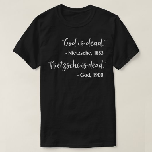 Gott ist tot Nietzsche ist tot T-Shirt (Design vorne)