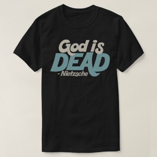 Gott ist tot Nietzsche Zitat 1 T-Shirt (Design vorne)