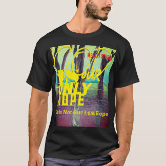 Gott ist unser einziger hoffnungsvoller T - Shirt