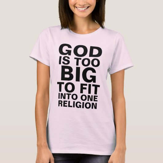 GOTT IST ZU GROSS, UM SICH IN EINE RELIGION EINZUH T-Shirt (Vorderseite)