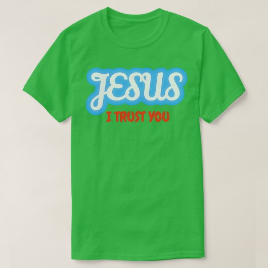 Gott Jesus, ich vertraue dir T-Shirt (Design vorne)