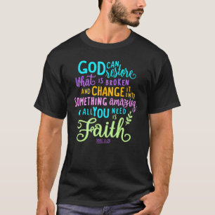 Gott kann das wiederherstellen, was kaputt ist, un T-Shirt