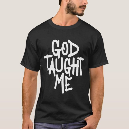 Gott lehrte mich Christlich zu erleben T-Shirt (Vorderseite)