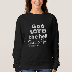 Gott Liebe die Hölle aus mir einzigartiger Radikal Sweatshirt