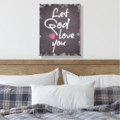 Gott-Liebe gelassen, die Sie Typografie zitieren Leinwanddruck (Insitu (Schlafzimmer))