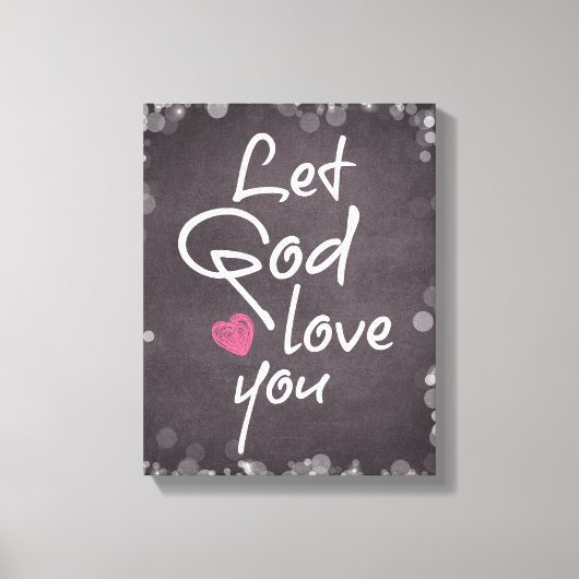 Gott-Liebe gelassen, die Sie Typografie zitieren Leinwanddruck (Vorderseite)