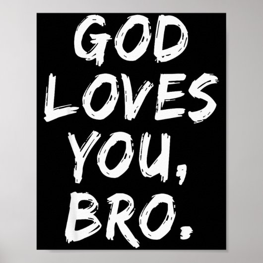 Gott liebt dich Bro Christlicher Gläubiger Glaube Poster (Vorne)