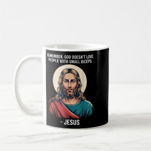 Gott liebt Menschen mit kleinen Bizeps nicht Jesus Kaffeetasse