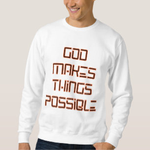 Gott macht Dinge möglich Sweatshirt