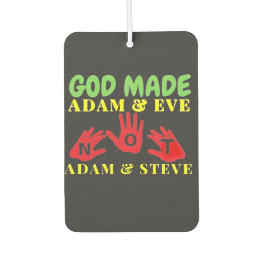 Gott machte Adam und Eve nicht Adam und Steve Autolufterfrischer (Vorderseite)