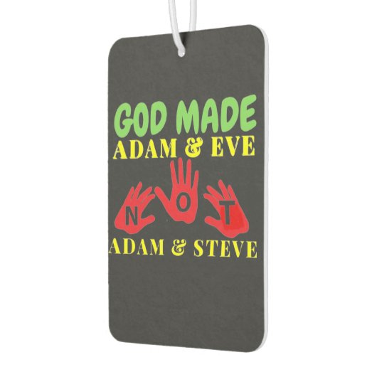 Gott machte Adam und Eve nicht Adam und Steve Autolufterfrischer (Links)
