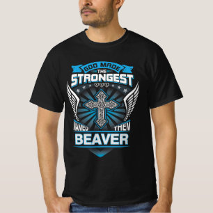 Gott machte den stärksten und nannte sie Biber T-Shirt