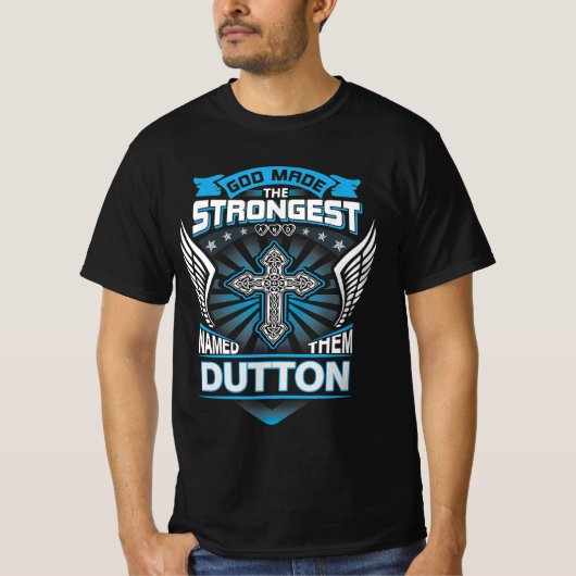 Gott machte die stärkste und nannte sie Dutton T-Shirt (Vorderseite)