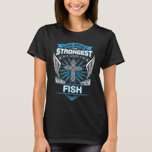 Gott machte die stärkste und nannte sie Fisch T-Shirt