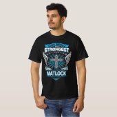 Gott machte die stärkste und nannte sie Matlock T-Shirt (Vorne ganz)
