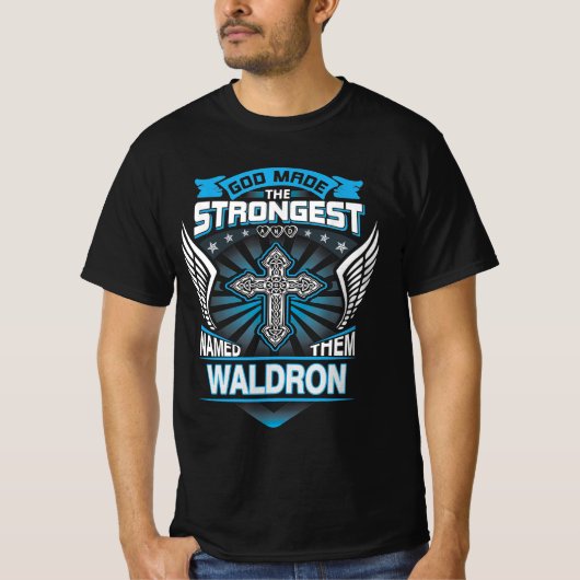 Gott machte die Stärksten und nannte sie Waldron T-Shirt (Vorderseite)