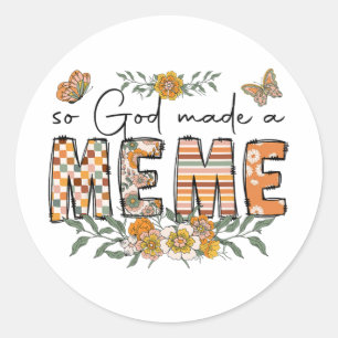 Gott machte eine Meme Blume glückliche Mütter Tag  Runder Aufkleber