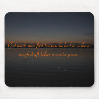 Gott machte Männer zuerst Mousepad