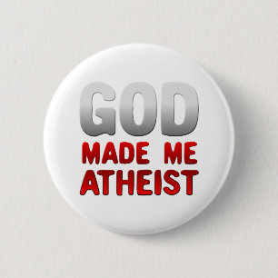 Gott machte mich atheistisch button