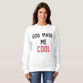Gott machte mich Cool Psalm 139:14 Schrift Sweatshirt (Vorne ganz)