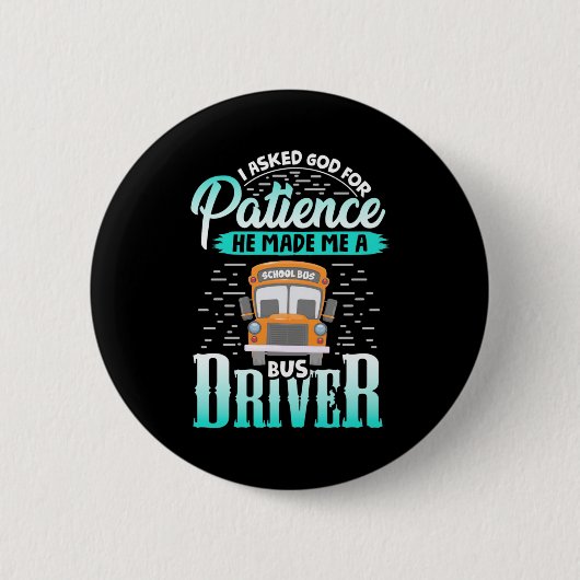 Gott machte mich zu einem Busfahrer Button (Vorderseite)