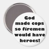 Gott machte Polizisten... Magnet (Vorderseite/Rückseite)