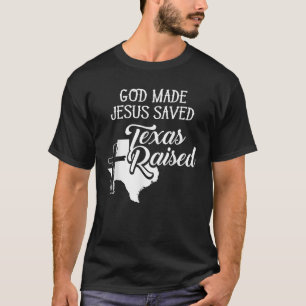 Gott Made Jesus Rettete Texas Christlich erhoben T-Shirt