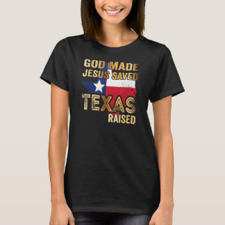 Gott Made Jesus Rettete Texas erhoben T-Shirt