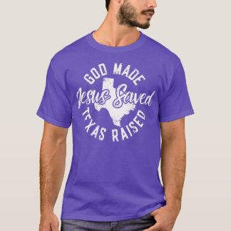 Gott Made Texas auferweckt Jesus Gerettet T-Shirt