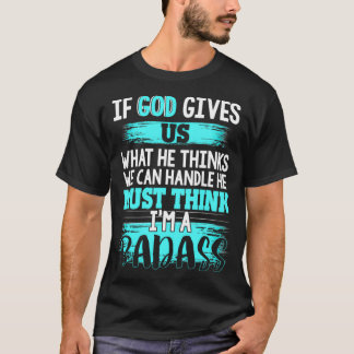 Gott muss denken, ich bin ein Badass Funny Cancer  T-Shirt